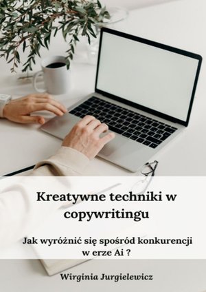 Kreatywne techniki w copywritingu – ebook