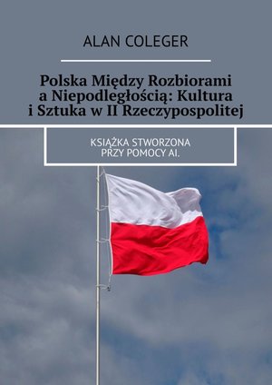Polska Między Rozbiorami a Niepodległością: Kultura i Sztuka w II Rzeczypospolitej – ebook