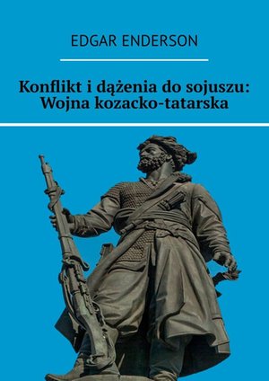 Konflikt i&nbsp;dążenia do&nbsp;sojuszu: Wojna kozacko-tatarska &ndash; ebook