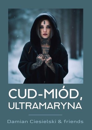 Cud-miód, ultramaryna – ebook