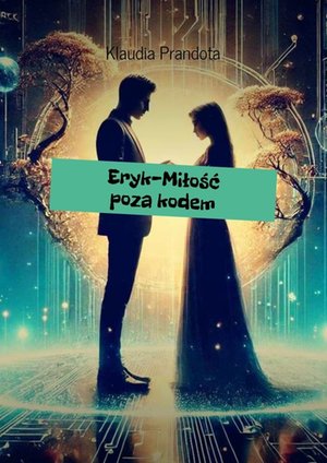 Eryk - Miłość poza kodem – ebook