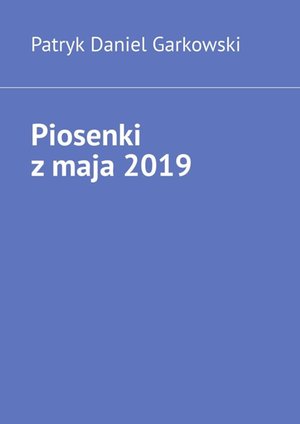 Piosenki z maja 2019 – ebook