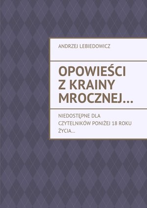 Opowieści z krainy mrocznej… – ebook
