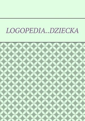 Logopedia..dziecka &ndash; ebook