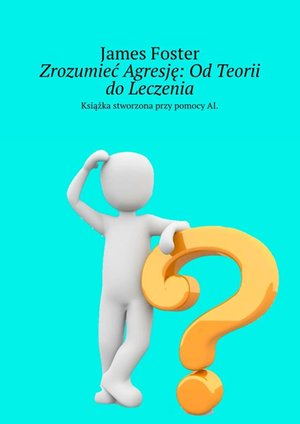 Zrozumieć Agresję: Od&nbsp;Teorii do&nbsp;Leczenia &ndash; ebook
