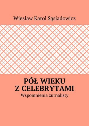 Pół wieku z celebrytami – ebook
