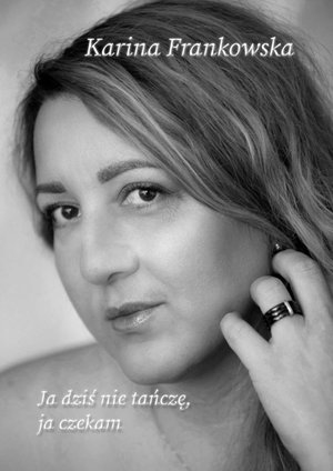 Ja dziś nie tańczę, ja czekam – ebook