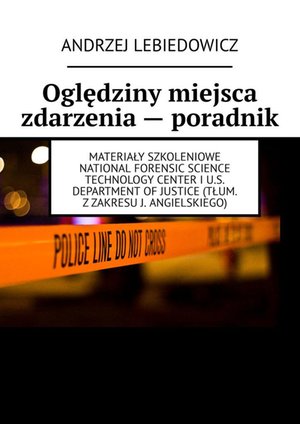 Oględziny miejsca zdarzenia&nbsp;&mdash; poradnik &ndash; ebook