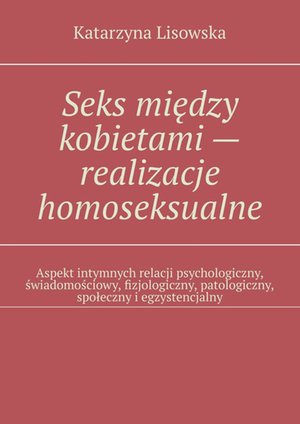Seks między kobietami — realizacje homoseksualne – ebook