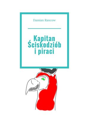 Kapitan Ściskodziób i piraci – ebook