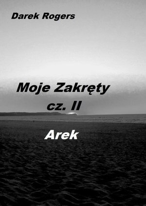 Moje Zakręty cz. 2 AREK – ebook