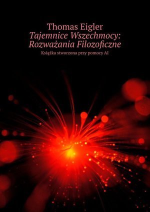 Tajemnice Wszechmocy: Rozważania Filozoficzne – ebook