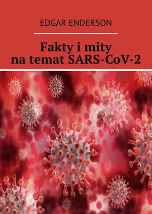 Fakty i mity na temat SARS-CoV-2 – ebook
