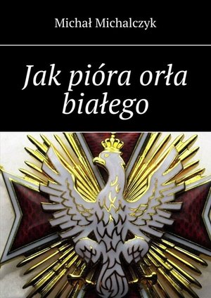 Jak pióra orła białego – ebook