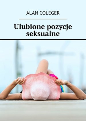 Ulubione pozycje seksualne – ebook