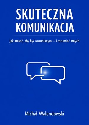 Skuteczna komunikacja &ndash; ebook