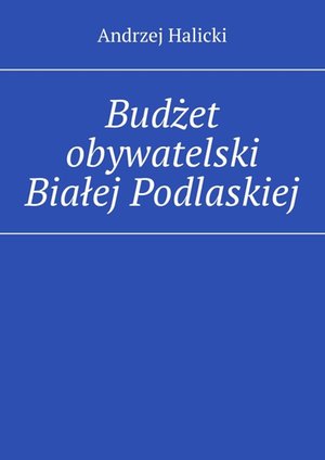 Budżet obywatelski Białej Podlaskiej – ebook