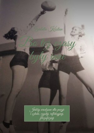 Bo też czasy były inne – ebook