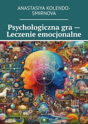 Psychologiczna gra&nbsp;&mdash; Leczenie emocjonalne &ndash; ebook