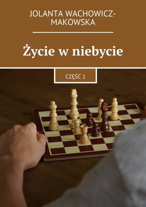 Życie w niebycie. Część I – ebook