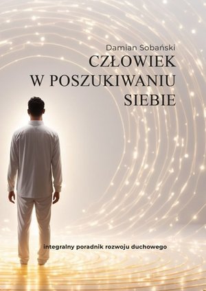 Człowiek W Poszukiwaniu Siebie – ebook