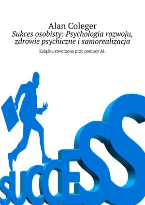 Sukces osobisty: Psychologia rozwoju, zdrowie psychiczne i samorealizacja – ebook