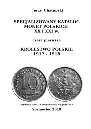 Specjalizowany Katalog Monet Polskich — Królestwo Polskie 1917—1918 – ebook