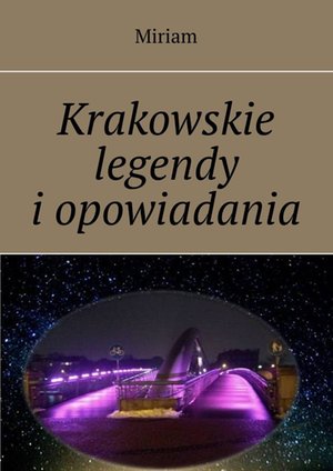 Krakowskie legendy i opowiadania – ebook