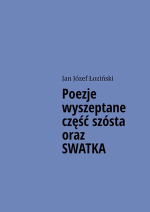 Poezje wyszeptane część szósta oraz SWATKA – ebook