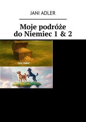 Moje podr&oacute;że do&nbsp;Niemiec 1 &&nbsp;2 &ndash; ebook