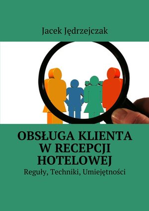 Obsługa klienta w recepcji hotelowej – ebook