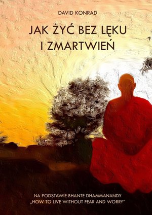 Jak żyć bez lęku i zmartwień – ebook