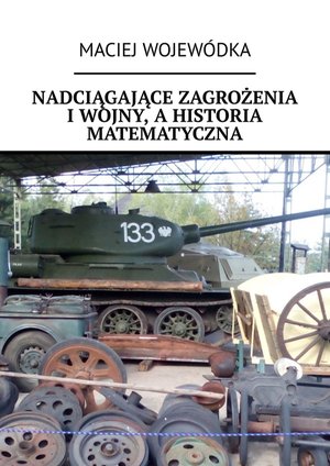 Nadciągające zagrożenia I wojny, a historia matematyczna – ebook