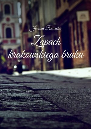 Zapach krakowskiego bruku &ndash; ebook