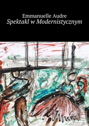 Spektakl w Modernistycznym &ndash; ebook