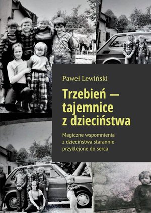 Trzebień - tajemnice z dzieciństwa – ebook