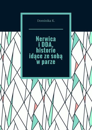 Nerwica i DDA, historie idące ze sobą w parze – ebook