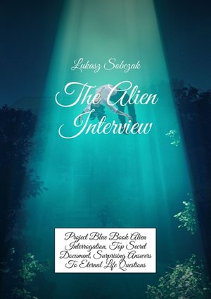 The Alien Interview &ndash; ebook
