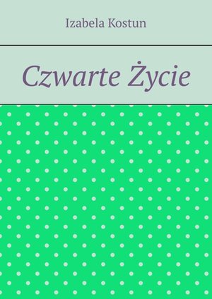 Czwarte Życie &ndash; ebook