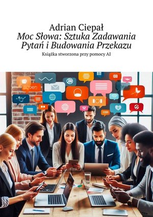 Moc Słowa: Sztuka Zadawania Pytań i Budowania Przekazu – ebook