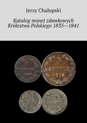 Katalog monet zdawkowych Królestwa Polskiego 1835—1841 – ebook