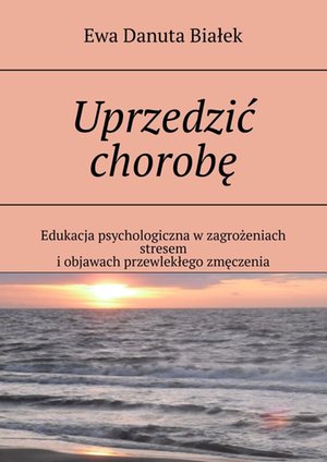 Psychologia: Uprzedzić chorobę – ebook