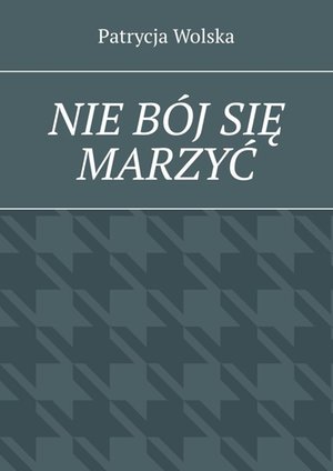 Nie bój się marzyć – ebook