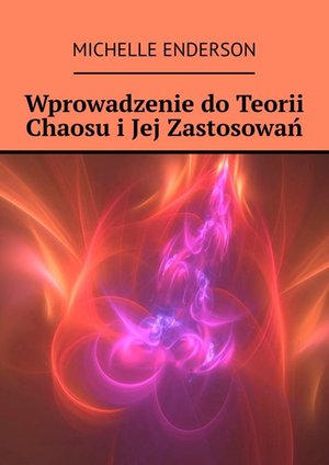 Wprowadzenie do Teorii Chaosu i Jej Zastosowań – ebook