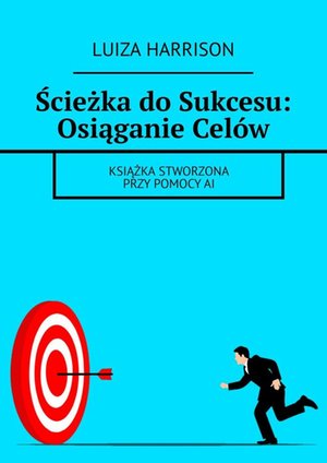Ścieżka do Sukcesu: Osiąganie Celów – ebook