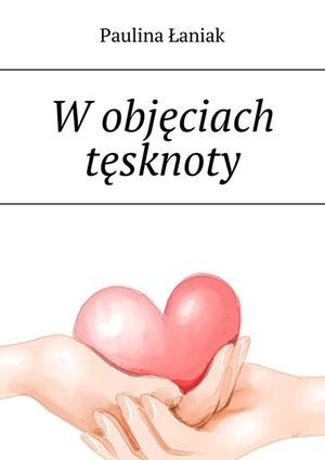 W&nbsp;objęciach tęsknoty &ndash; ebook