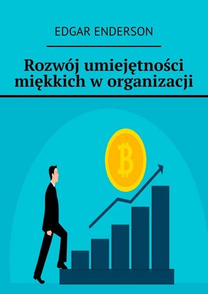 Rozw&oacute;j umiejętności miękkich w&nbsp;organizacji &ndash; ebook