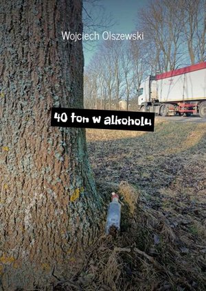 40 ton w alkoholu – ebook