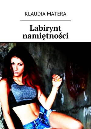 Labirynt namiętności – ebook