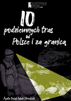 10 podziemnych tras w Polsce i za granicą – ebook